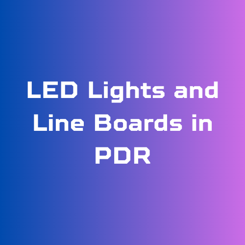 LED Lights & Line Boards in PDR