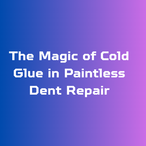 The Magic of Cold Glue in Paintless Dent Repair - PDR Equipment International